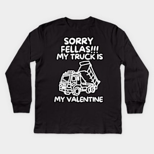 Sorry fellas! my truck is my valentine Kids Long Sleeve T-Shirt